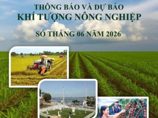 Bản tin “Thông báo và dự báo khí tượng nông nghiệp”, số tháng 6/2026